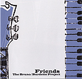 Friends - The Bruno/Burdette Project